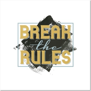 Break The Rules Posters and Art